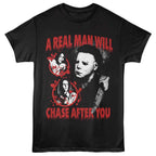 HALLOWEEN MOVIE A REAL MAN WILL CHASE AFTER YOU T-SHIRT
