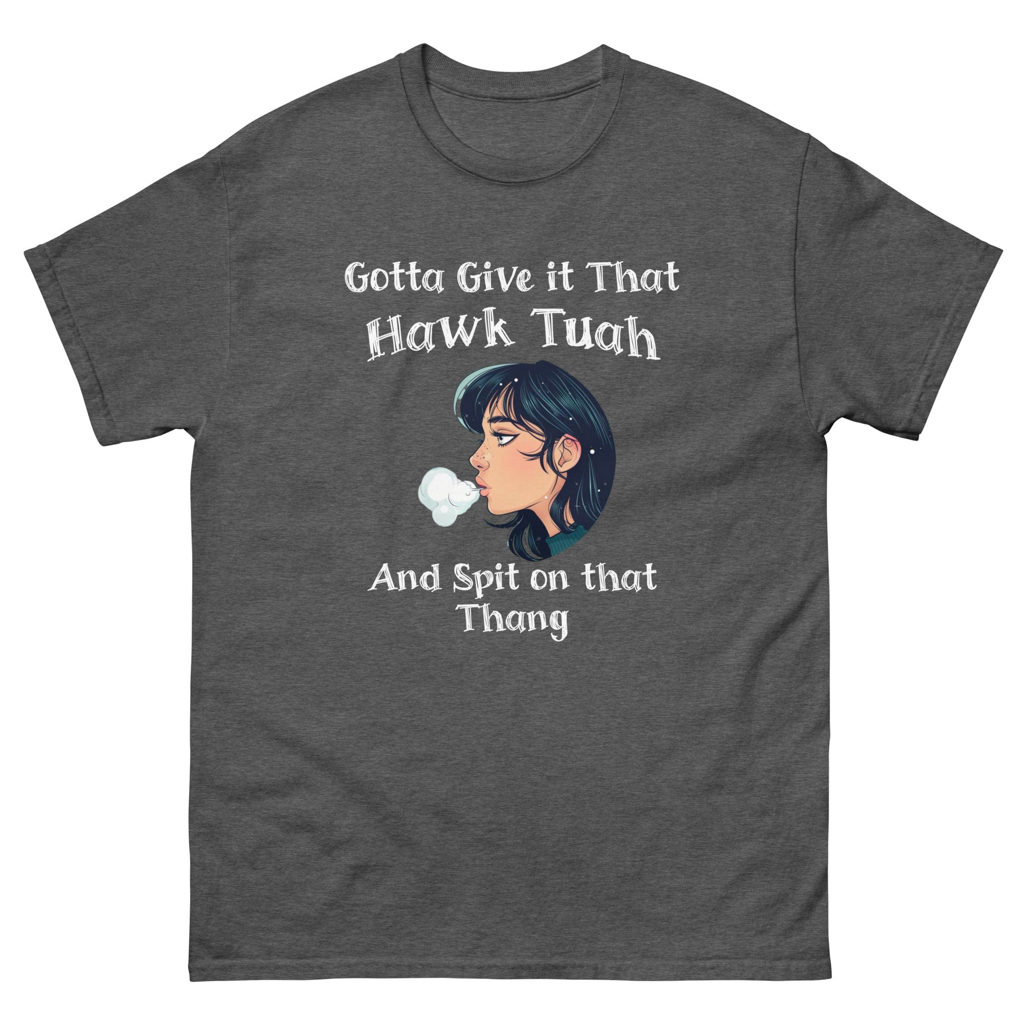 Dark Heather / S Gotta Give it that Hawk Tuah T-Shirt 8543725_15843