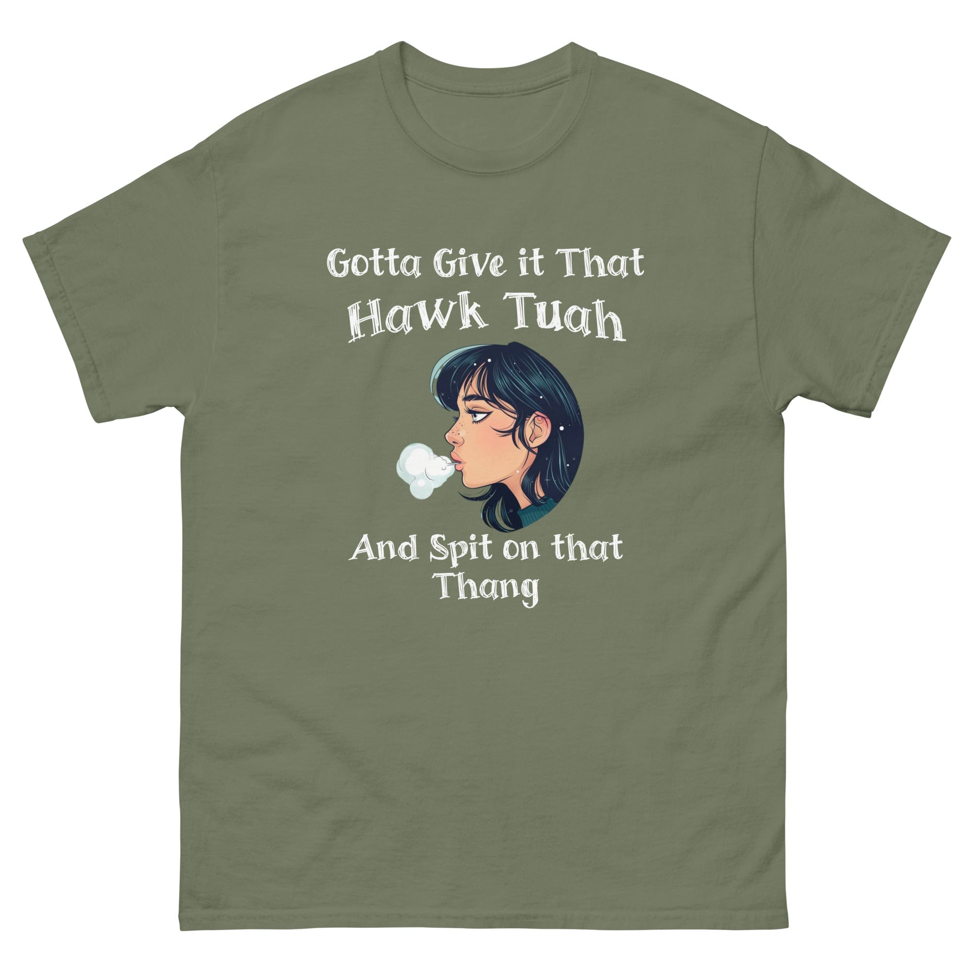Military Green / S Gotta Give it that Hawk Tuah T-Shirt 8543725_15867