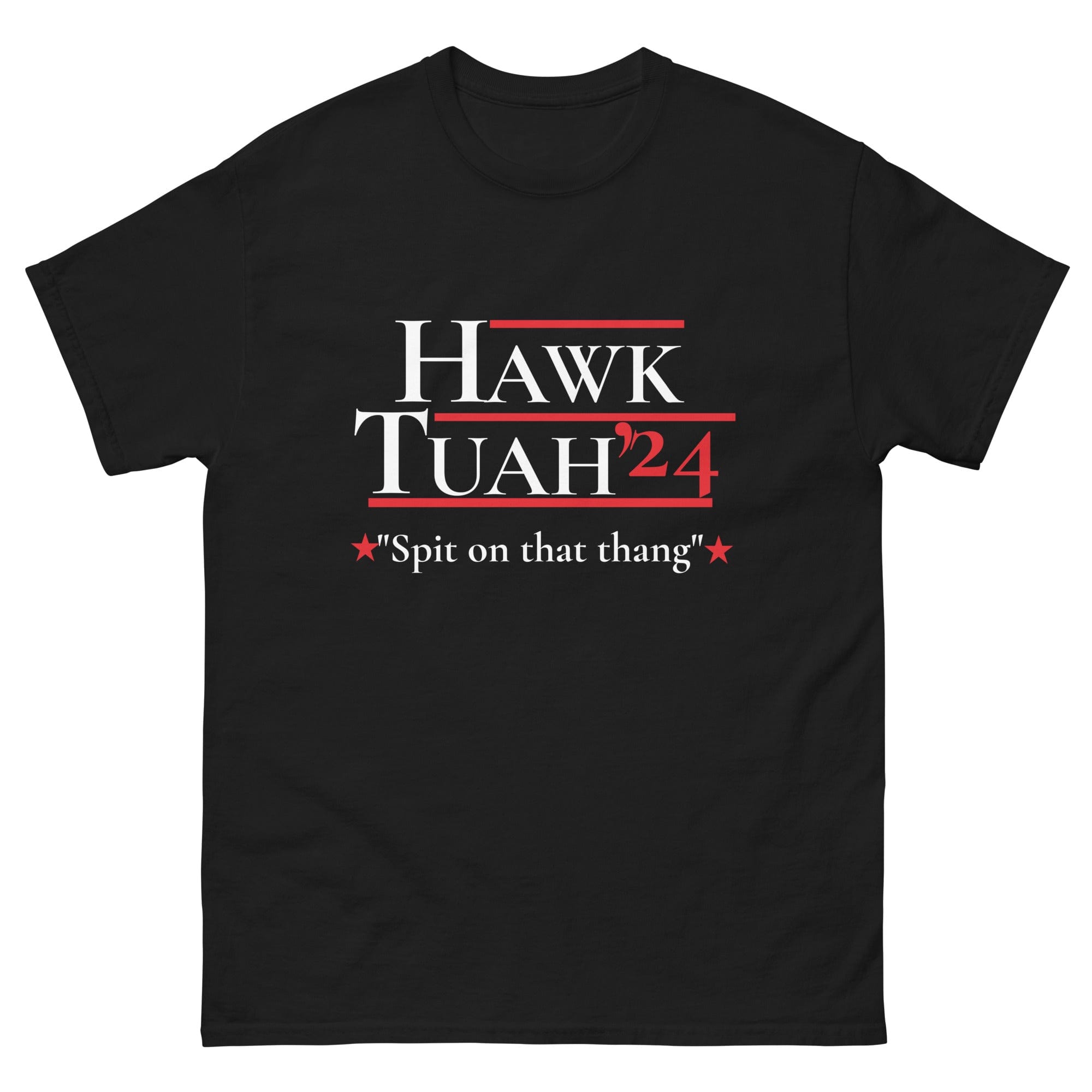 Black / S Hawk Tuah 24 Spit on that Thang Election T-Shirt 9680299_11546