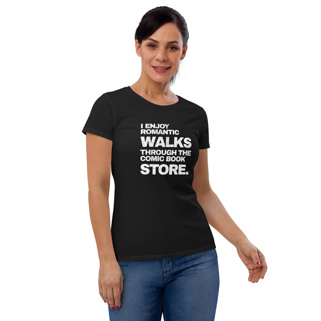 I Enjoy Romantic Walks in the Comic Book Store Women's T-Shirt