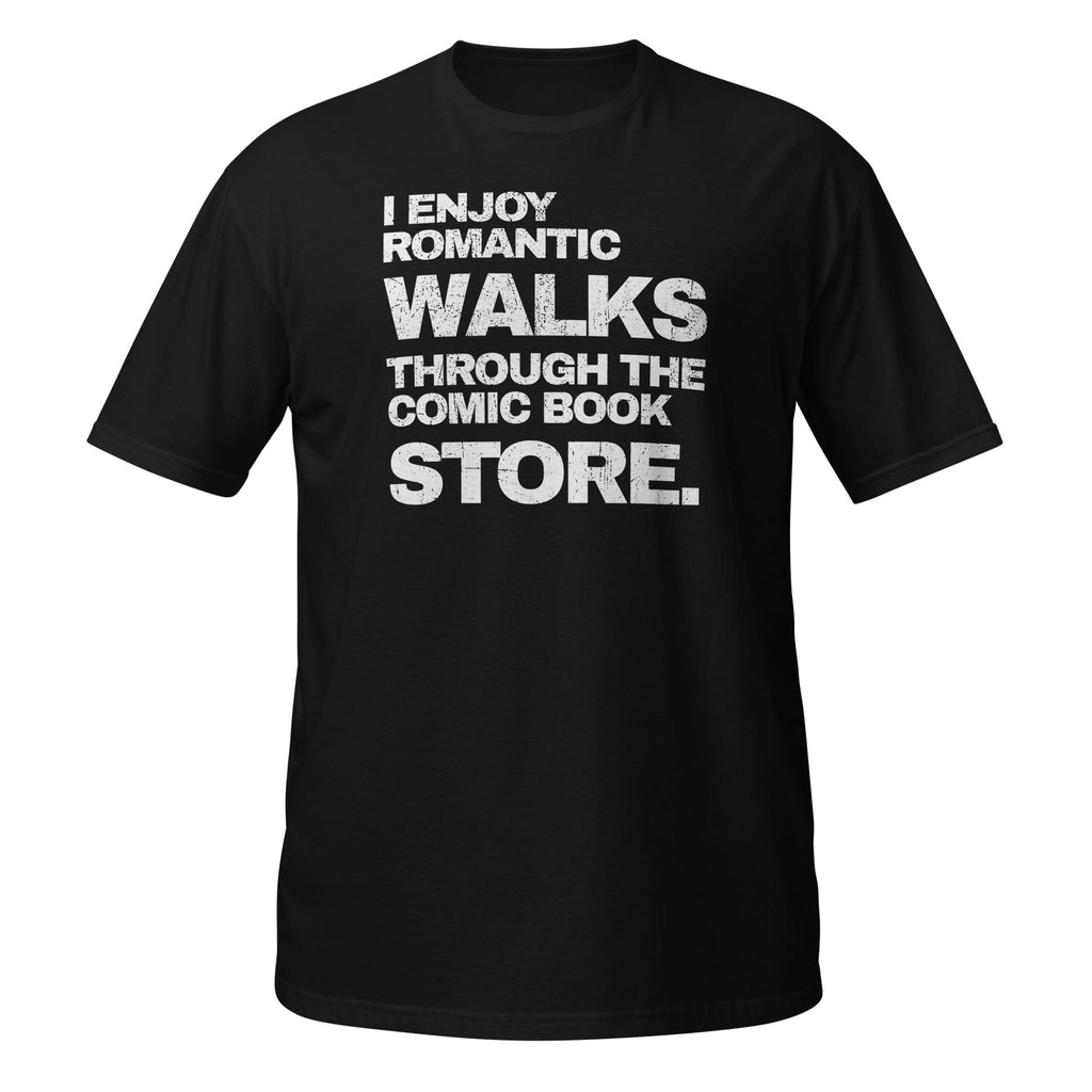 Black / S I Enjoy Romantic Walks Through The Comic Book Store T-Shirt 6249472_474