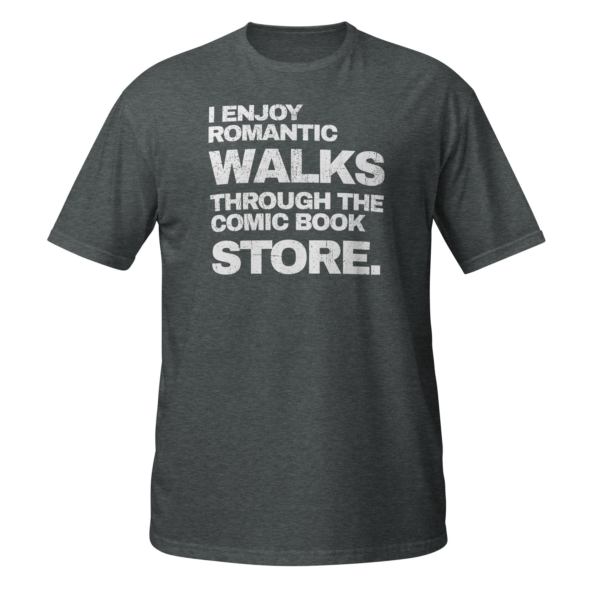 Dark Heather / S I Enjoy Romantic Walks Through The Comic Book Store T-Shirt 6249472_483