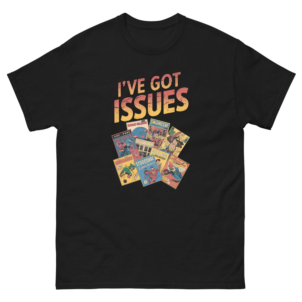 Black / S I've Got Issues Comic Book Collecting Unisex T-Shirt 2032620_11546