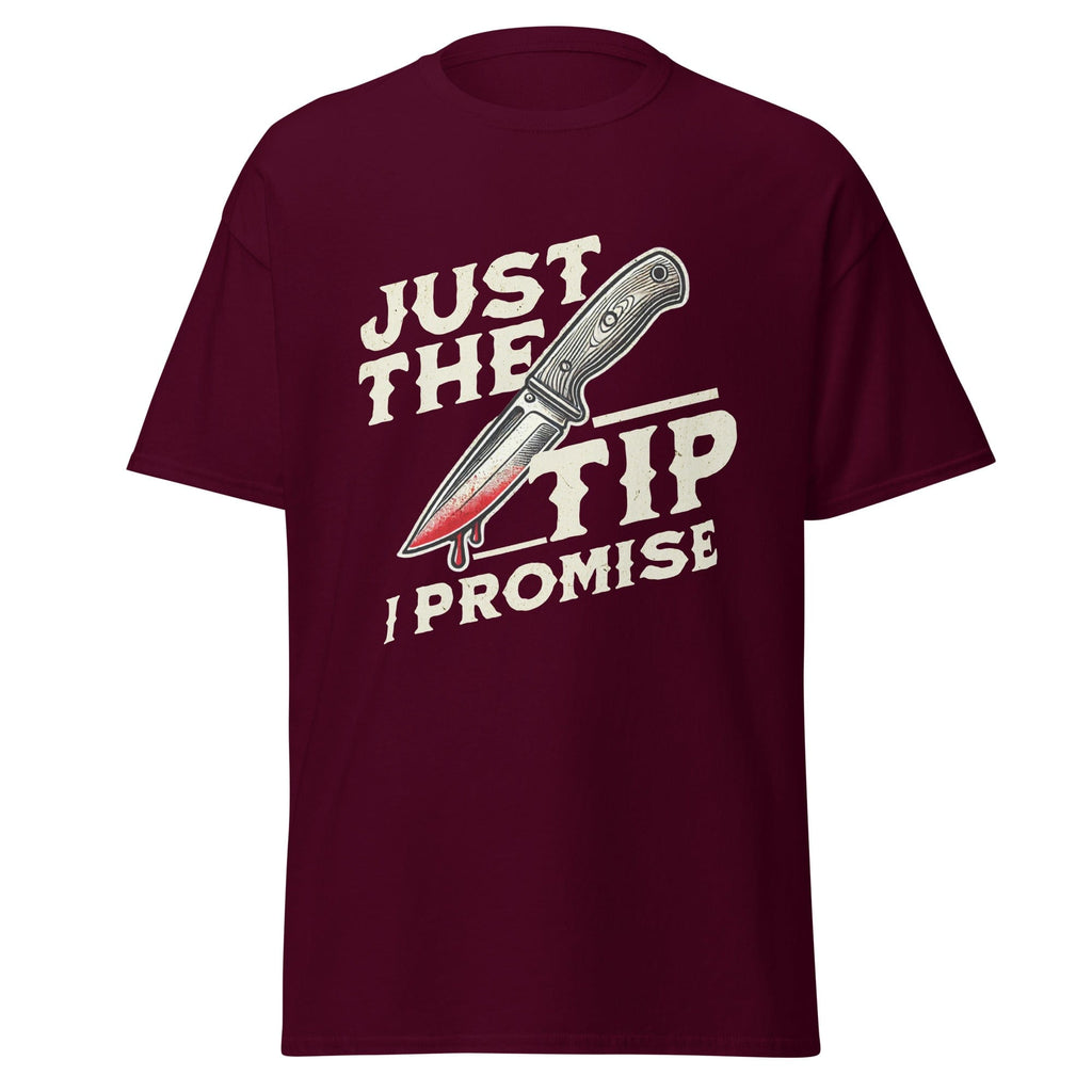 Maroon / S Just the Tip I Promise Bloody Knife Horror T-Shirt 4644796_12634