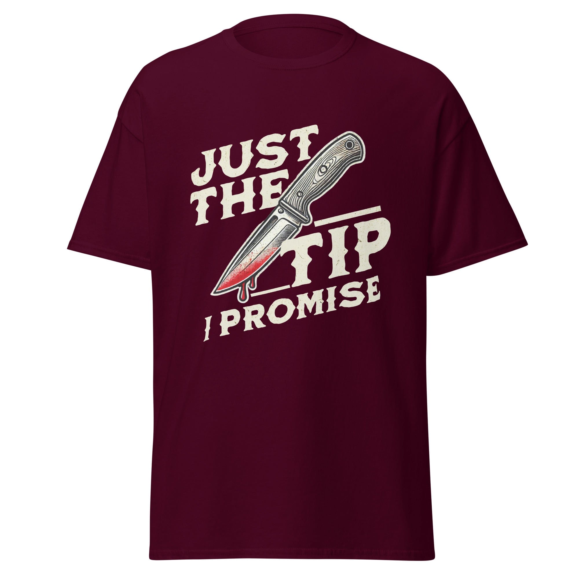Maroon / S Just the Tip I Promise Bloody Knife Horror T-Shirt 4644796_12634