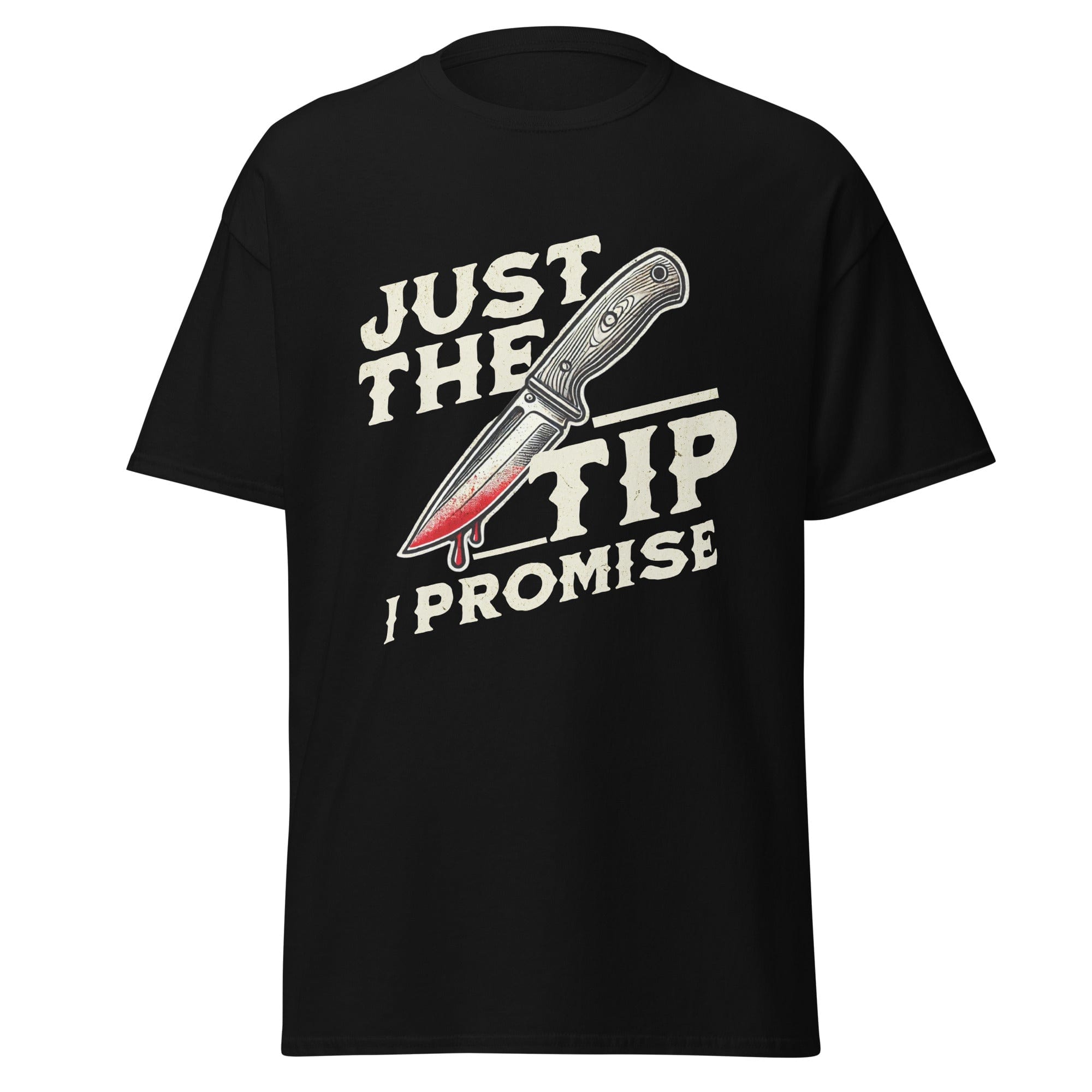 Black / S Just the Tip I Promise Bloody Knife Horror T-Shirt 4644796_11546