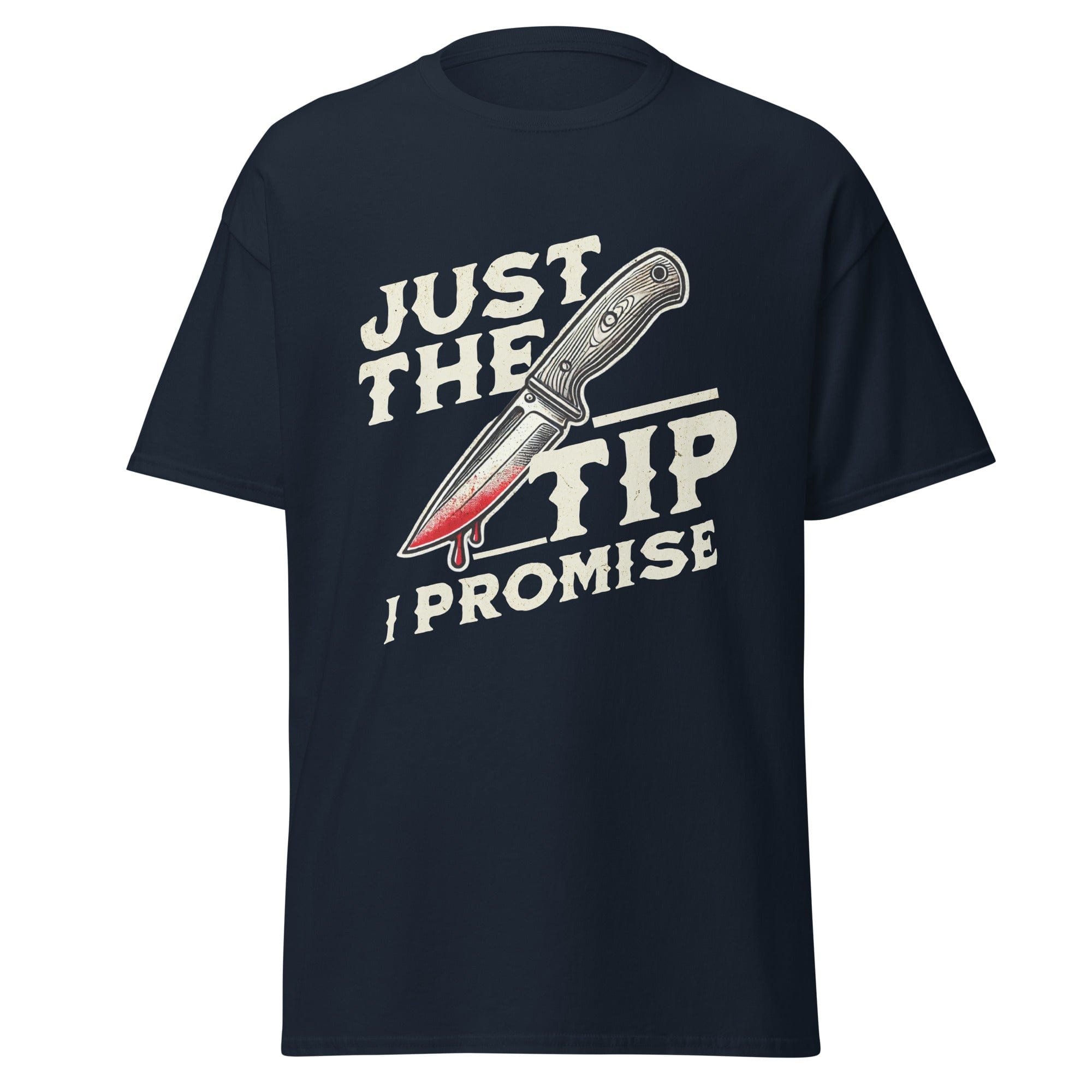 Navy / S Just the Tip I Promise Bloody Knife Horror T-Shirt 4644796_11561