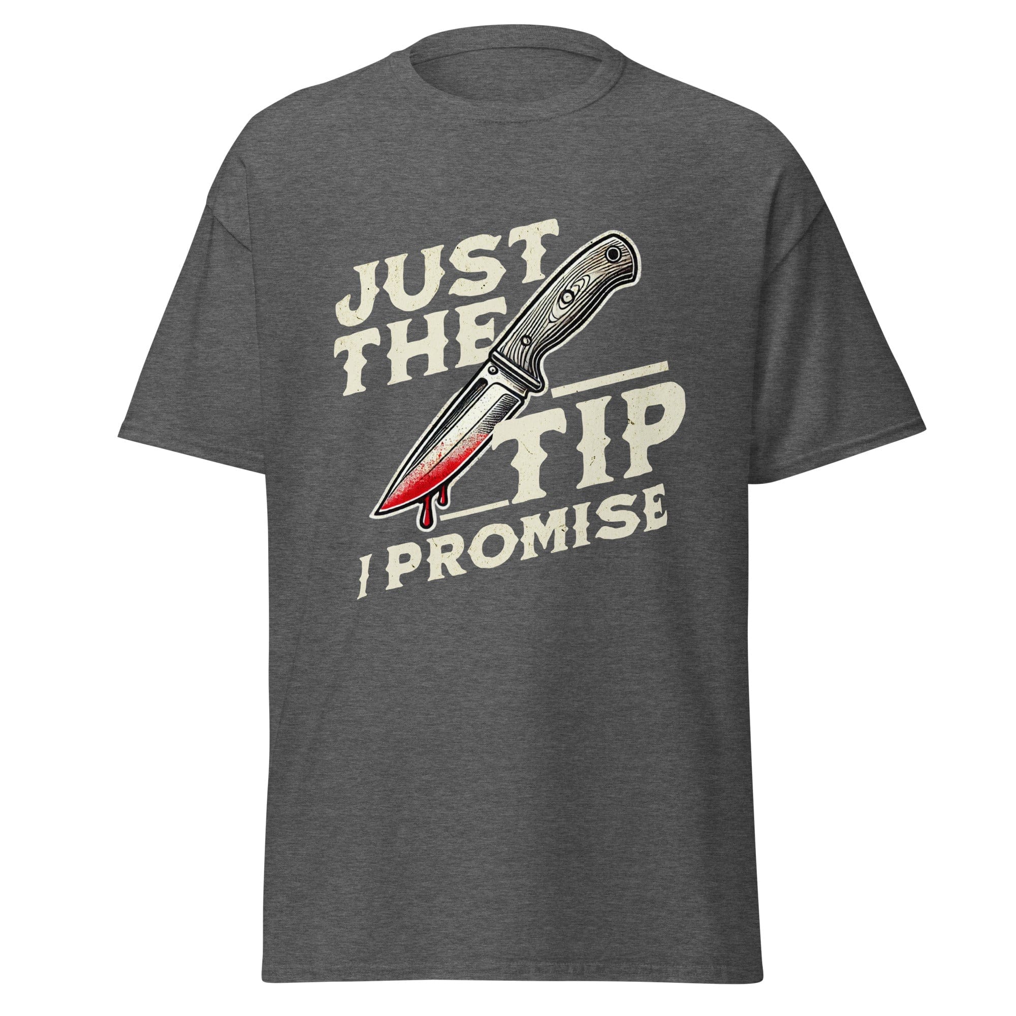 Dark Heather / S Just the Tip I Promise Bloody Knife Horror T-Shirt 4644796_15843