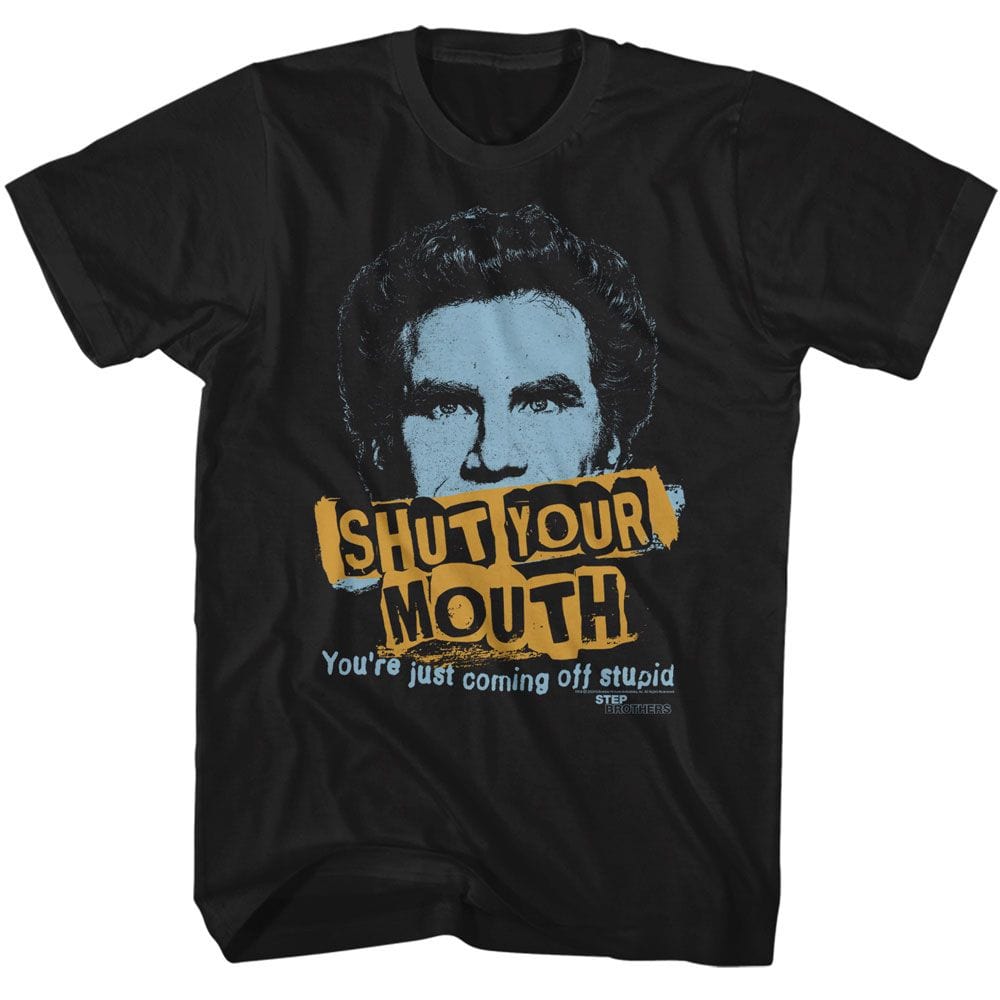 Shirt Step Brothers Shut Your Mouth T-Shirt