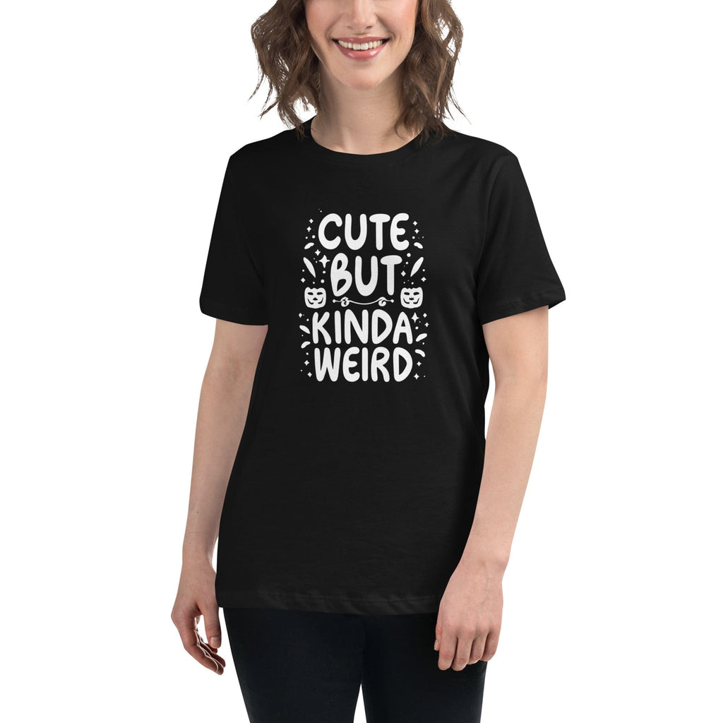 Black / S Cute but Kinda Weird Women's Relaxed T-Shirt 2248954_10187