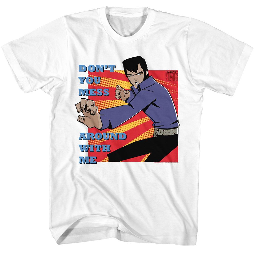 Shirt Agent Elvis Don't You Mess Around Official T-Shirt