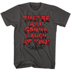 Carrie Gonna Laugh T-Shirt