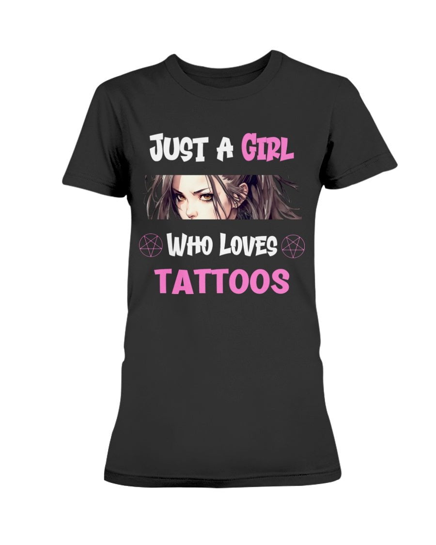 Shirts Black / XS Just a Girl Who Loves Tattoos Women's T-Shirt