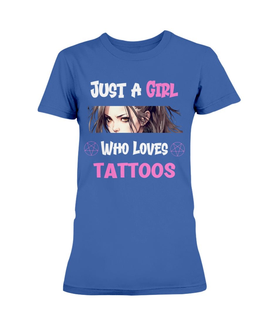Royal Blue / XS Just a Girl Who Loves Tattoos Women's T-Shirt FUEL-9598C9A