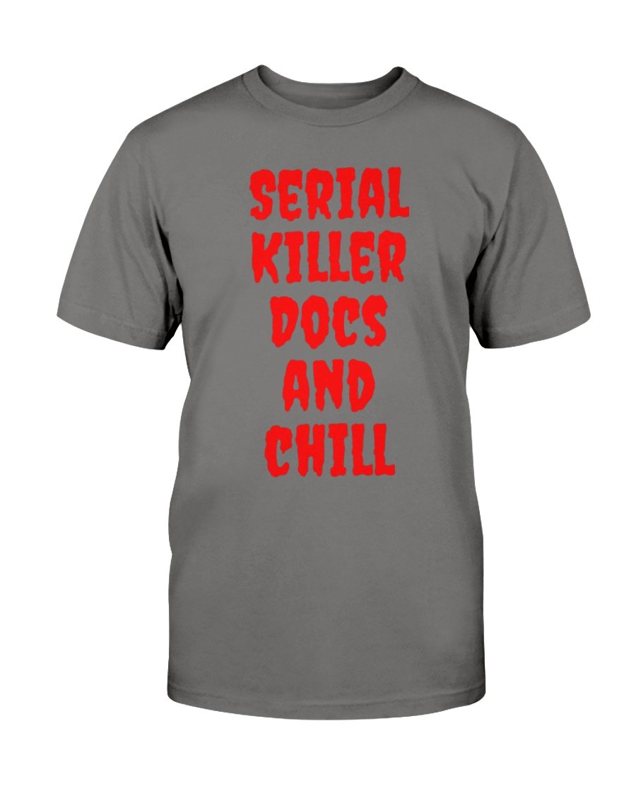 Shirts Dark Grey / XS Serial Killer Docs and Chill T-Shirt