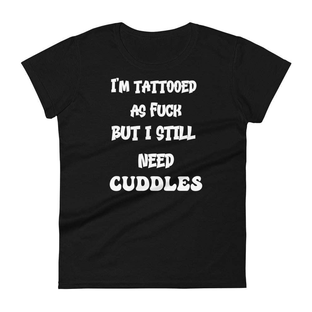 Black / S Tattooed AF But I Still Need Cuddles Women's Premium T-shirt 2435497_4902