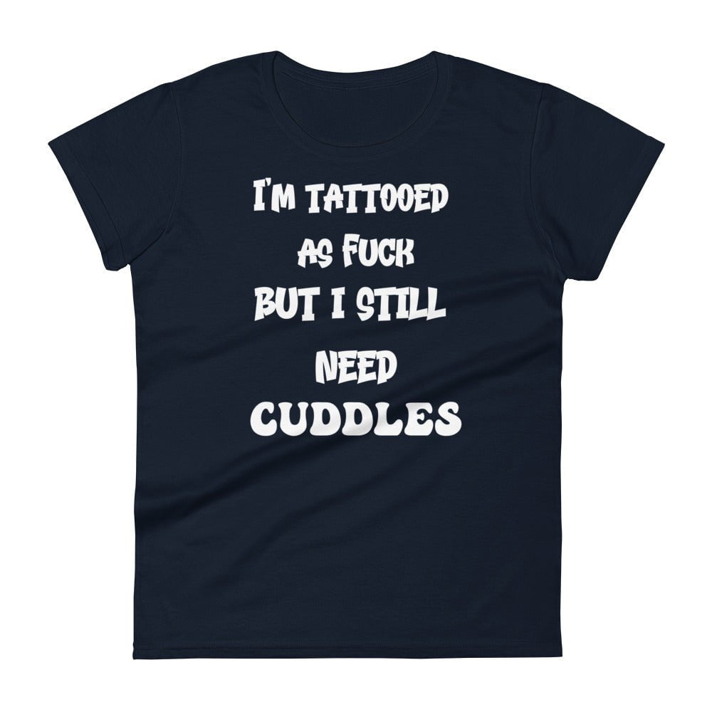 Navy / S Tattooed AF But I Still Need Cuddles Women's Premium T-shirt 2435497_4937