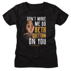 Yellowstone - Don't Make Me Go Beth On You Women's T-Shirt
