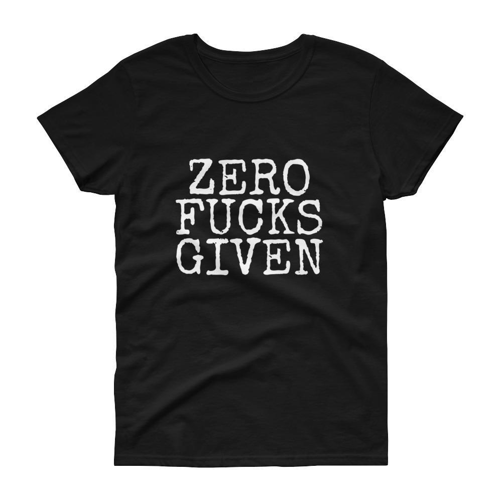  Black / S Zero F*cks Given Juniors T-Shirt